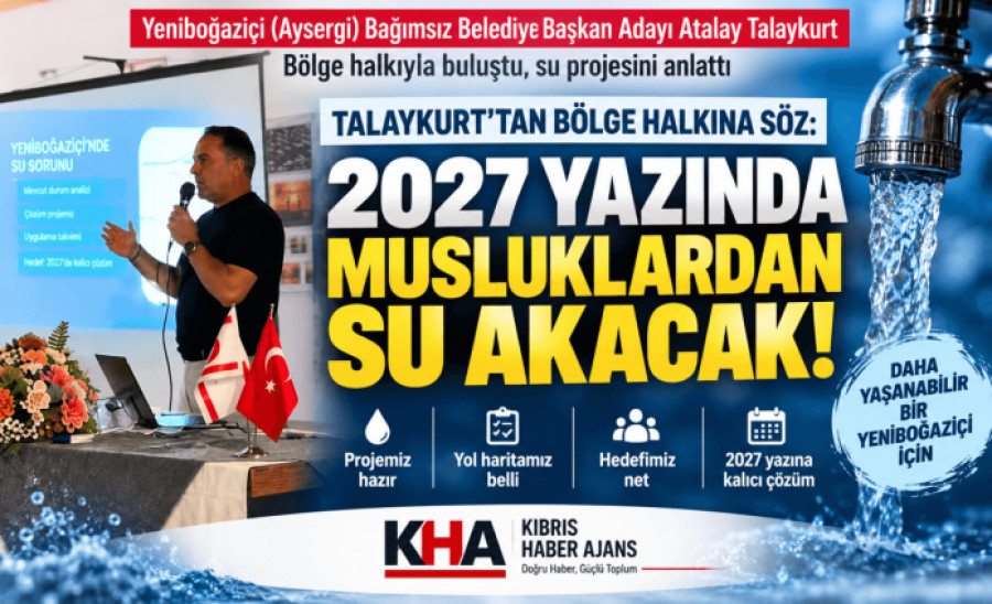 Talaykurt&rsquo;tan Yeniboğazi&ccedil;i&rsquo;nin su sorununa 2027 hedefi: &ldquo;Projemiz hazır&rdquo;